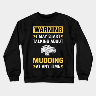 Warning Mudding Mud Bogging Crewneck Sweatshirt